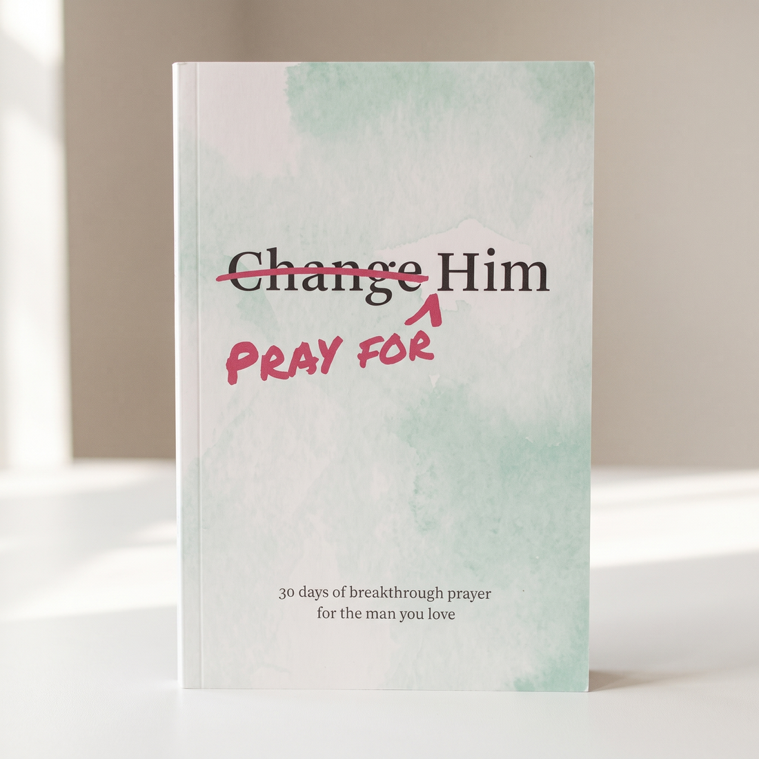 Pray for Him — A 30-Day Breakthrough Prayer Devotional view 1